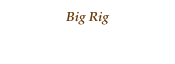 Big Rig